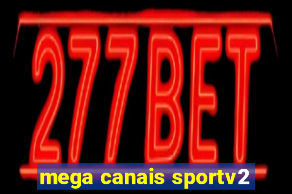 mega canais sportv2